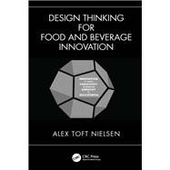 Design Thinking for Food and Beverage Innovation by Alex Nielsen, 9781041024644