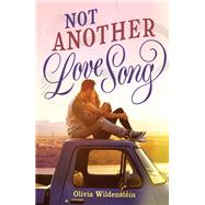 Not Another Love Song by Wildenstein, Olivia, 9781250224644