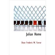 Julian Home by Farrar, Dean Frederic W., 9781437504644