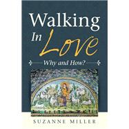 Walking in Love by Miller, Suzanne, 9781532094644