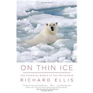 On Thin Ice by Ellis, Richard, 9780307454645