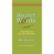 Smart Words : Vocabulary for the Erudite by Harrison, Mim (Author), 9780399534645
