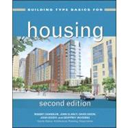 Building Type Basics for Housing by Goody, Joan; Chandler, Robert; Clancy, John; Dixon, David; Wooding, Geoffrey, 9780470404645