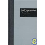 Black Conservatism: Essays in Intellectual and Political History by Eisenstadt,Peter, 9780815324645