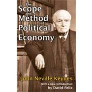 The Scope and Method of Political Economy by Keynes,John Neville, 9781412814645