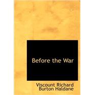 Before the War by Haldane, Viscount Richard Burton, 9781434694645