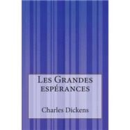 Les Grandes Esprances by Dickens, Charles; Derosne, Charles Bernard, 9781500614645