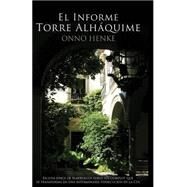 El Informe Torre Alhquime by Henke, Onno, 9781505424645