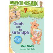 Goob and His Grandpa Habit 7 (Ready-to-Read Level 2) by Covey, Sean; Curtis, Stacy, 9781534444645