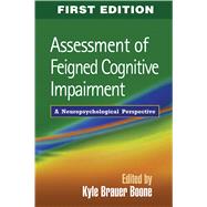 Assessment of Feigned Cognitive Impairment A Neuropsychological Perspective by Boone, Kyle Brauer, 9781593854645