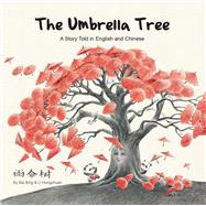 Umbrella Tree A Story Told in English and Chinese by Li, Hongzhuan; Bai, Bing, 9781602204645