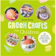 Green Crafts for Children by Hardy, Emma, 9781782494645