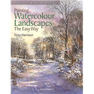 Painting Watercolour Landscapes the Easy Way by Harrison, Terry, 9781844484645
