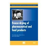 Freeze-drying of Pharmaceutical and Food Products by Hua, Tse-Chao; Liu, Bao-Lin; Zhang, Haimei, 9780081014646