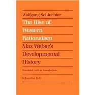 The Rise of Western Rationalism by Schluchter, Wolfgang, 9780520054646