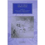 The Victorian Supernatural by Edited by Nicola Bown , Carolyn Burdett , Pamela Thurschwell, 9780521114646