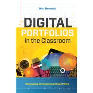 Digital Portfolios in the Classroom by Renwick, Matt, 9781416624646