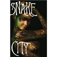 Snake City A Novel by Rosenblatt, Joe, 9781550964646