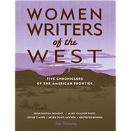 Women Writers of the West Five Chroniclers of the Frontier by Danneberg, Julie, 9781555914646