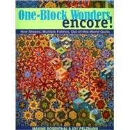 One-Block Wonders Encore! New Shapes, Multiple Fabrics, Out-of-this-World Quilts by Rosenthal, Maxine; Pelzmann, Joy, 9781571204646