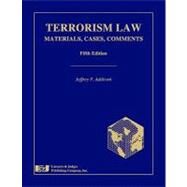 Terrorism Law by Addicott, Jeffrey F., 9781933264646