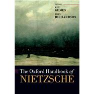 The Oxford Handbook of Nietzsche by Gemes, Ken; Richardson, John, 9780199534647