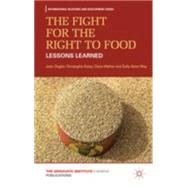 The Fight for the Right to Food Lessons Learned by Ziegler, Jean; Golay, Christophe; Mahon, Claire; Way, Sally-Anne, 9780230284647