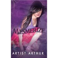 Mesmerize by Arthur, Artist, 9780373534647