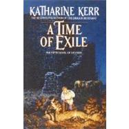A Time of Exile A Novel by KERR, KATHARINE, 9780385414647