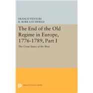The End of the Old Regime in Europe 1776-1789 by Venturi, Franco; Litchfield, R. Burr, 9780691634647
