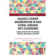 Argument as Learning in Language Arts Classrooms: Exploring Dialogic Literary Argumentation by NEWELL; GEORGE, 9781138354647