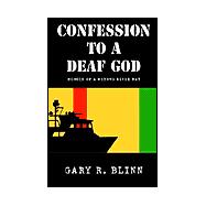 Confession to a Deaf God : Memoir of a Mekong River Rat by , 9781401074647