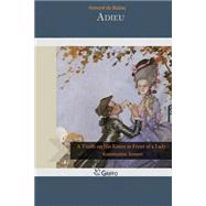 Adieu by Balzac, Honore de; Wormeley, Katharine Prescott, 9781502814647
