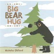 Big Bear Hug by Oldland, Nicholas; Oldland, Nicholas, 9781554534647