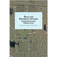 Deaf and Disability Studies by Burch, Susan; Kafer, Alison, 9781563684647