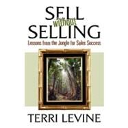 Sell Without Selling by Levine, Terri, 9781600374647