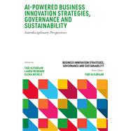 AI-Powered Business Innovation Strategies, Governance and Sustainability by Fadi Alkaraan, Laura McQuade, Elena Nichele, 9781837084647