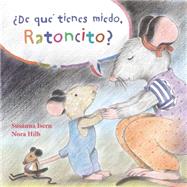 De qu tienes miedo ratoncito? by Isern, Susanna; Hilb, Nora, 9788415784647