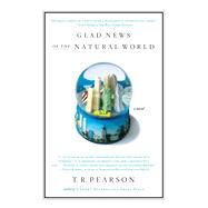 Glad News of the Natural World by Pearson, T.R., 9780743264648