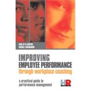 Improving Employee Performance Through Workplace Coaching : A Practical Guide to Performance Management by Carter, Earl M. A.; Mcmahon, Francis A.; Carter, E. M. A.; Mcmahon, F. A., 9780749444648