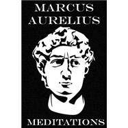 Meditations by Marcus Aurelius, Emperor of Rome; Moyer, Richard, 9781523214648