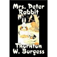 Mrs. Peter Rabbit,Burgess, Thornton W.,9781598184648