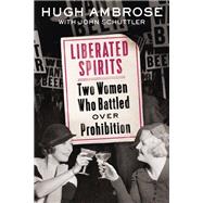 Liberated Spirits by Ambrose, Hugh; Schuttler, John, 9780451414649