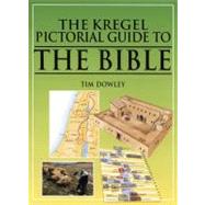 The Kregel Pictorial Guide to the Bible by Dowley, Tim, 9780825424649