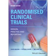 Randomised Clinical Trials Design, Practice and Reporting by Machin, David; Fayers, Peter M.; Tai, Bee Choo, 9781119524649