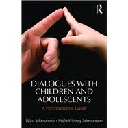 Dialogues with Children and Adolescents: A Psychoanalytic Guide by Salomonsson; Bjrn, 9781138884649