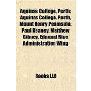 Aquinas College, Perth : Aquinas College, Perth, Mount Henry Peninsula, Paul Keaney, Matthew Gibney, Edmund Rice Administration Wing by , 9781156394649
