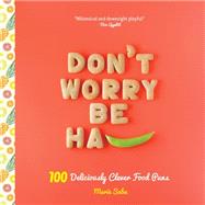 Don't Worry, Be Ha-PEA 101 Deliciously Clever Food Puns by Saba, Marie, 9781641704649