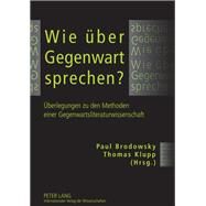 Wie Uber Gegenwart Sprechen? by Brodowsky, Paul; Klupp, Thomas, 9783631604649