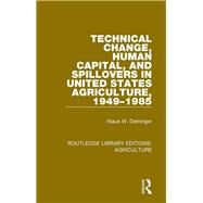 Technical Change, Human Capital, and Spillovers in United States Agriculture, 1949-1985 by Deininger, Klaus W., 9780367254650